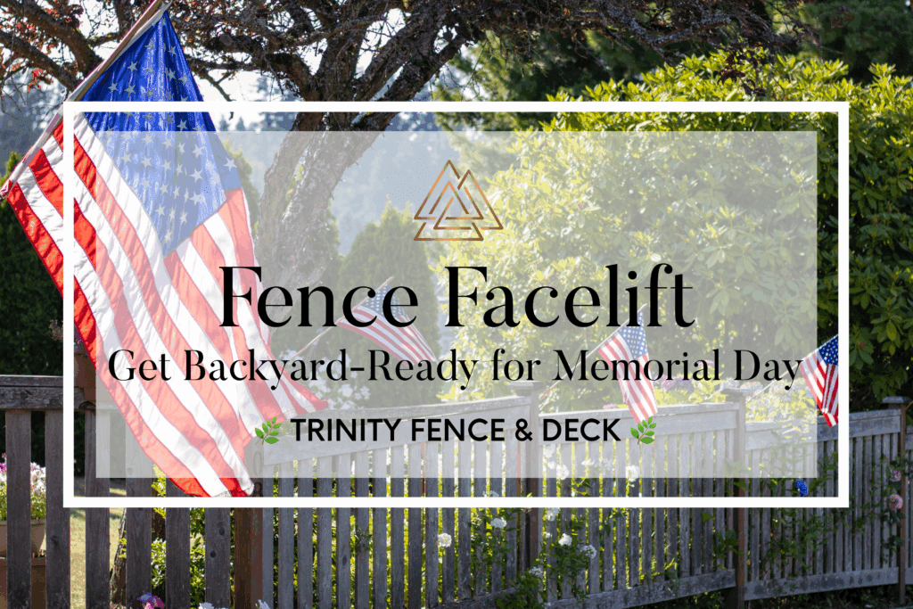 American flag and residential backyard fence with trees – Memorial Day promotion for Trinity Fence & Deck