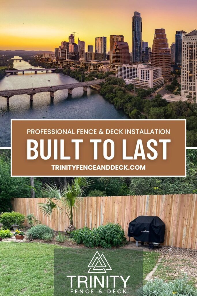 Pinterest graphic with the Austin skyline above and a newly installed cedar fence and grill below. Text reads: 'Built to Last – Professional Fence & Deck Installation.' The Trinity Fence & Deck logo is centered on a semi-transparent green box at the bottom. Pinterest graphic with the Austin skyline above and a newly installed cedar fence and grill below. Text reads: 'Built to Last – Professional Fence & Deck Installation.' The Trinity Fence & Deck logo is centered on a semi-transparent green box at the bottom.