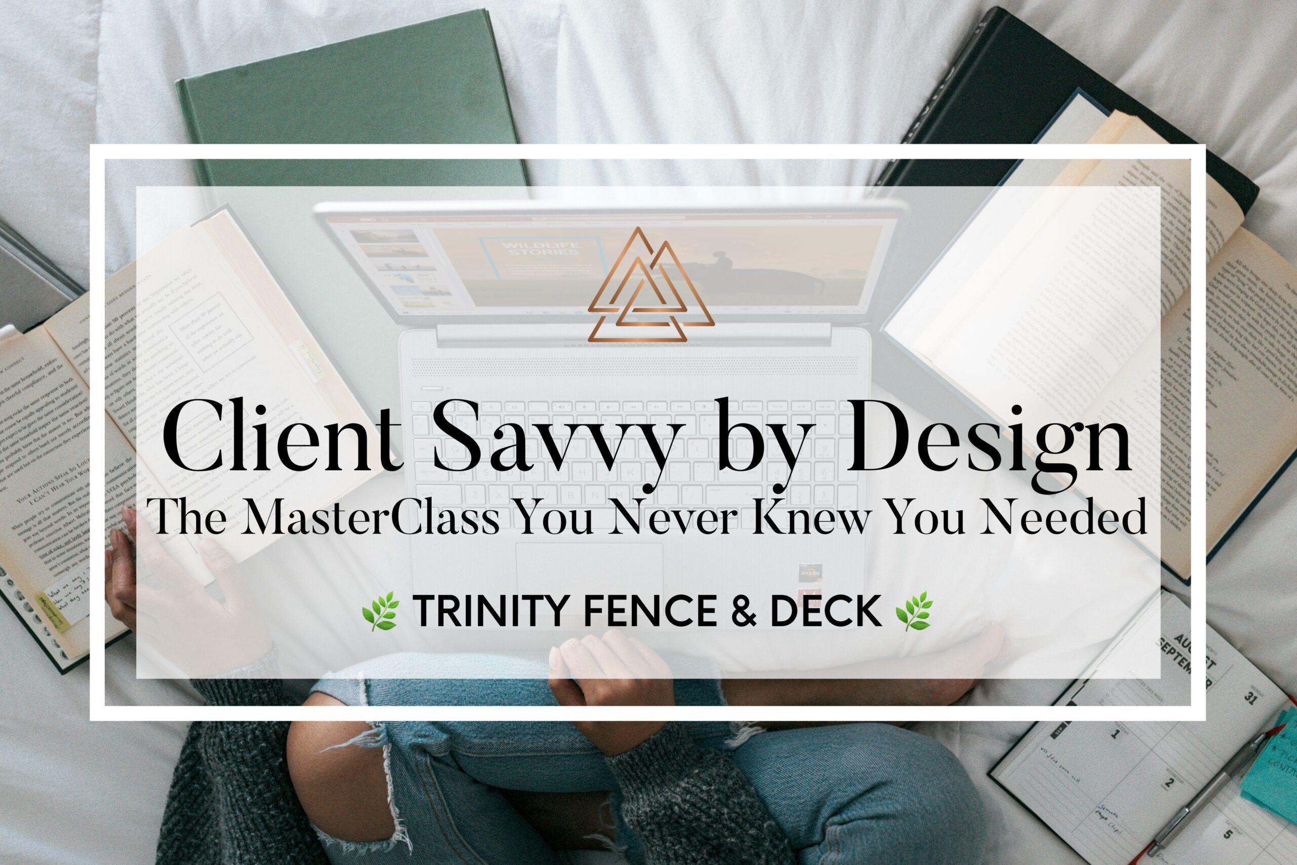 Client Savvy by Design blog title over image of a person with books and a laptop, symbolizing learning and homeowner education.