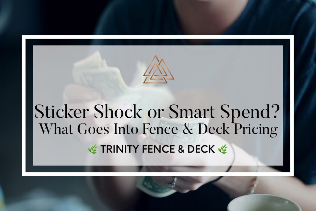 Fence and deck pricing explained with budget planning and cost considerations